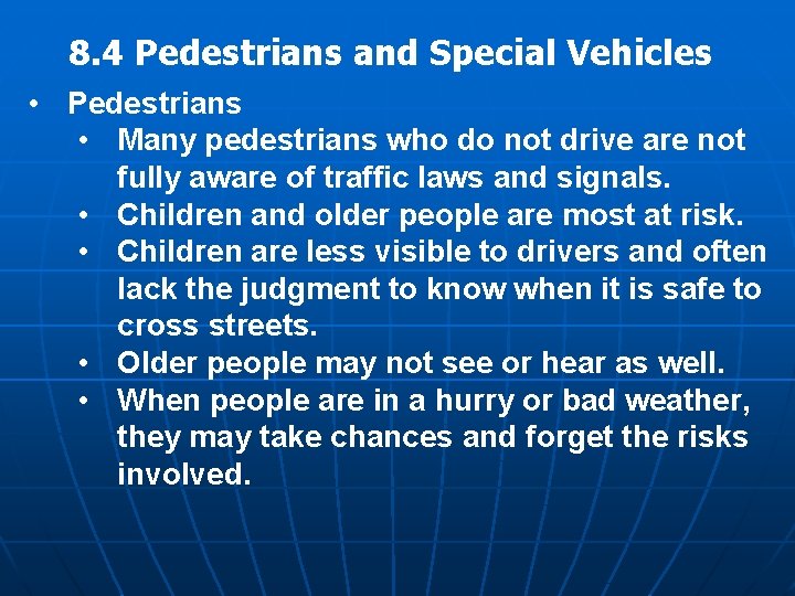 8. 4 Pedestrians and Special Vehicles • Pedestrians • Many pedestrians who do not