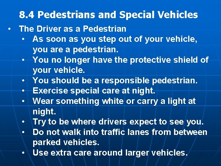 8. 4 Pedestrians and Special Vehicles • The Driver as a Pedestrian • As