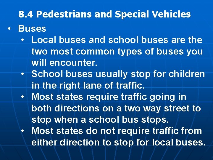 8. 4 Pedestrians and Special Vehicles • Buses • Local buses and school buses