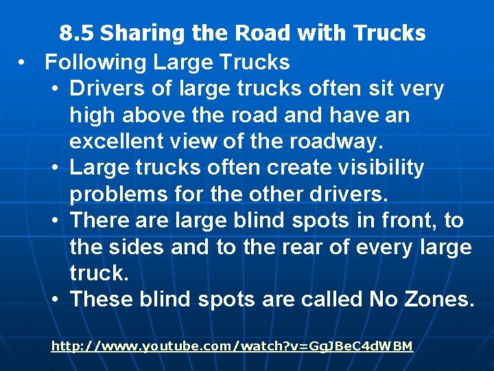 8. 5 Sharing the Road with Trucks • Following Large Trucks • Drivers of