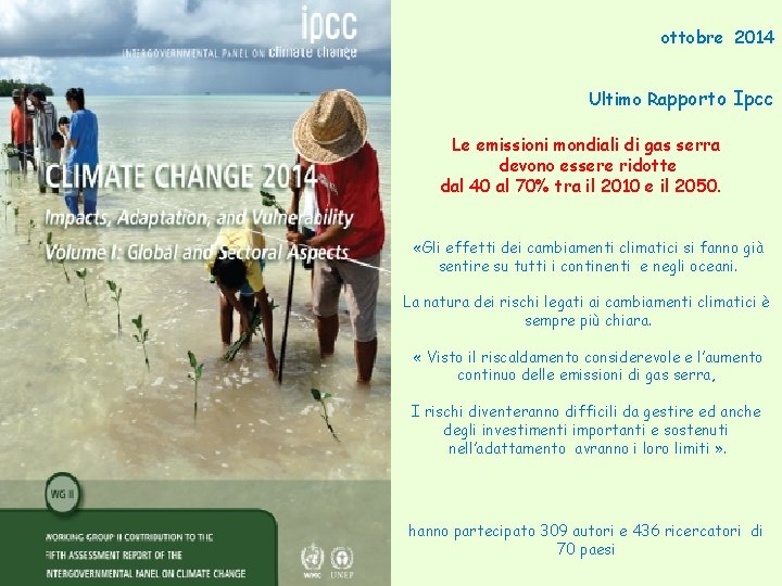 ottobre 2014 Ultimo Rapporto Ipcc Le emissioni mondiali di gas serra devono essere ridotte