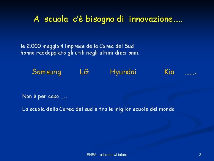 A scuola c’è bisogno di innovazione…. . le 2. 000 maggiori imprese della Corea