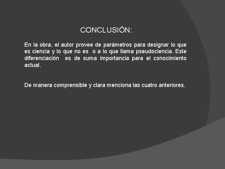 CONCLUSIÓN: En la obra, el autor provee de parámetros para designar lo que es