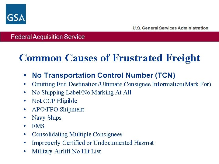 Common Causes of Frustrated Freight • No Transportation Control Number (TCN) • • •