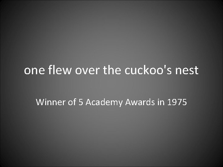 one flew over the cuckoo's nest Winner of 5 Academy Awards in 1975 