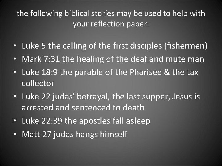 the following biblical stories may be used to help with your reflection paper: •