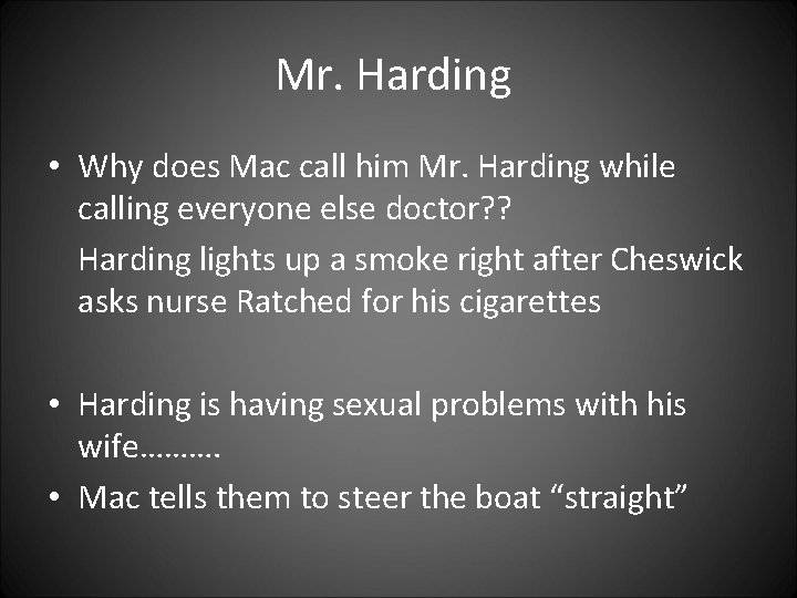 Mr. Harding • Why does Mac call him Mr. Harding while calling everyone else