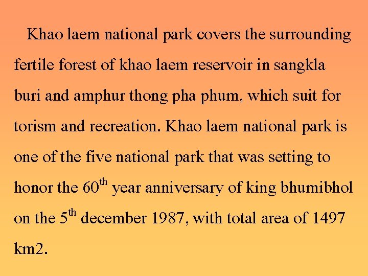 Khao laem national park covers the surrounding fertile forest of khao laem reservoir in