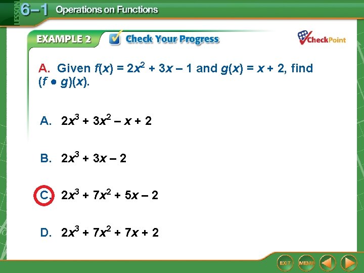 A. Given f(x) = 2 x 2 + 3 x – 1 and g(x)