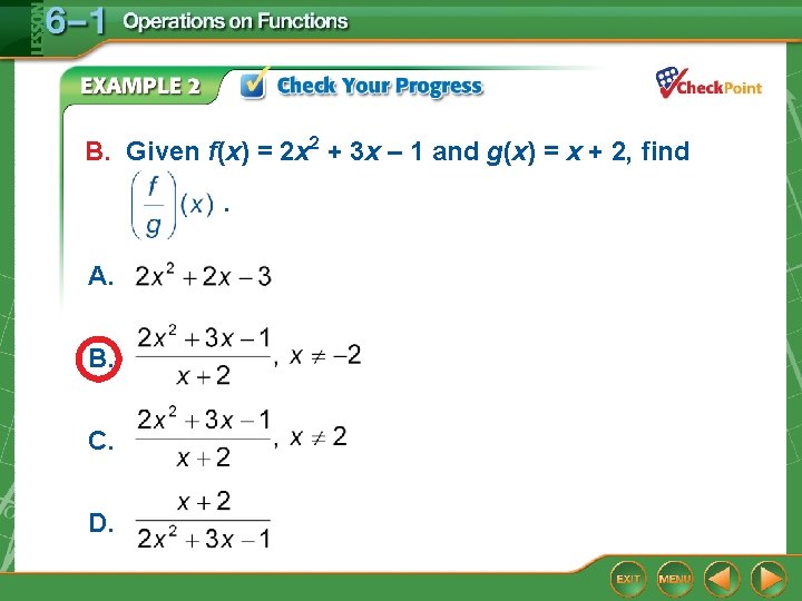 B. Given f(x) = 2 x 2 + 3 x – 1 and g(x)