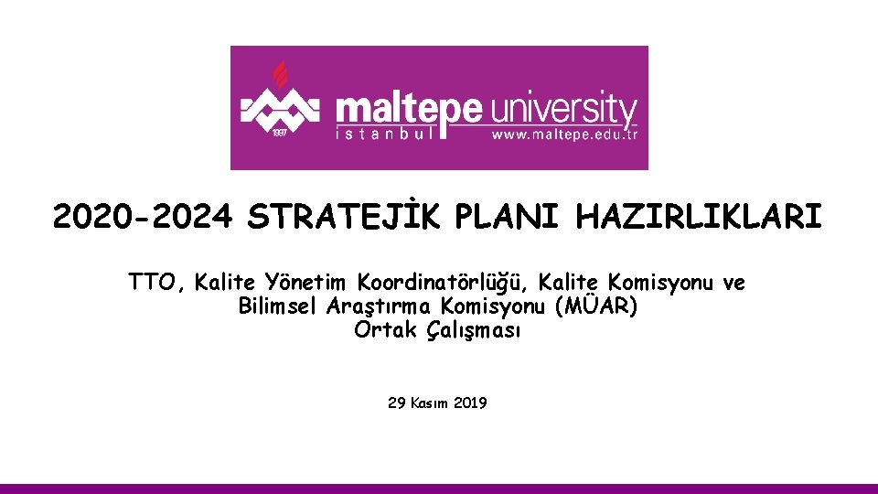 2020 -2024 STRATEJİK PLANI HAZIRLIKLARI TTO, Kalite Yönetim Koordinatörlüğü, Kalite Komisyonu ve Bilimsel Araştırma