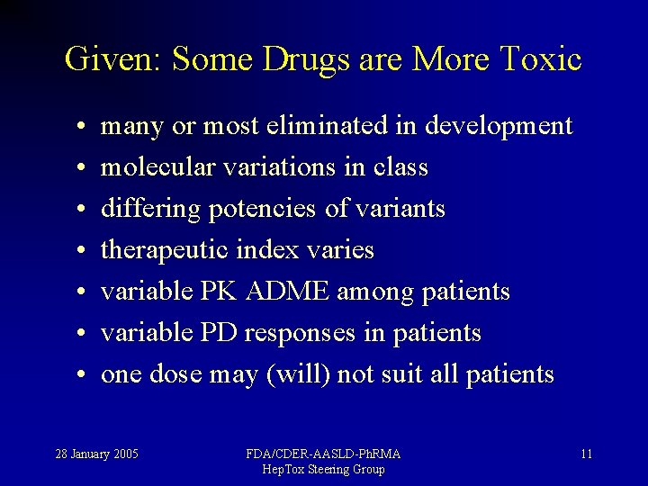 Given: Some Drugs are More Toxic • • many or most eliminated in development