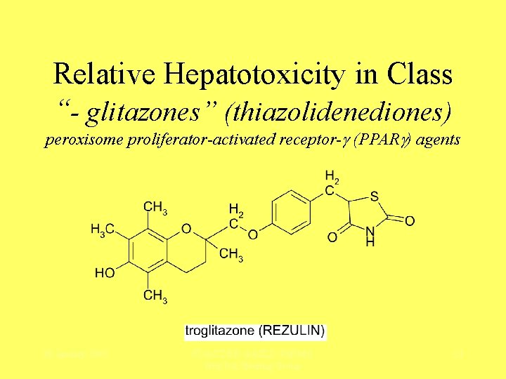 Relative Hepatotoxicity in Class “- glitazones” (thiazolidenediones) peroxisome proliferator-activated receptor- (PPAR ) agents 28