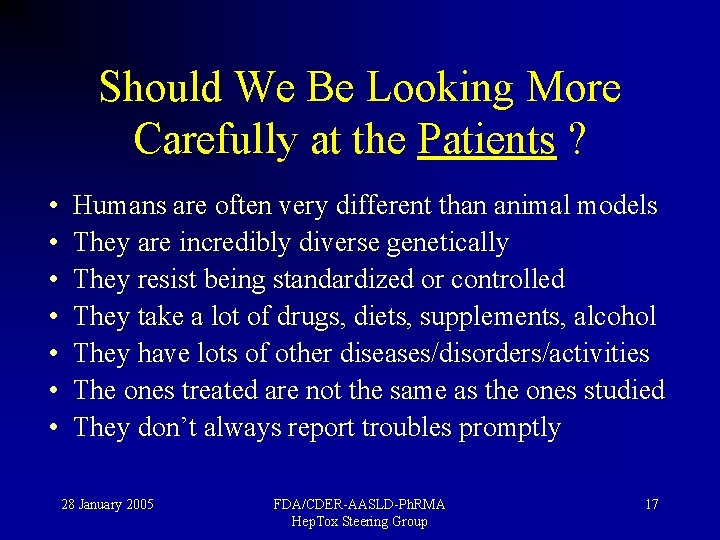 Should We Be Looking More Carefully at the Patients ? • • Humans are