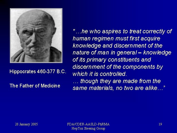 Hippocrates 460 -377 B. C. The Father of Medicine 28 January 2005 " …he