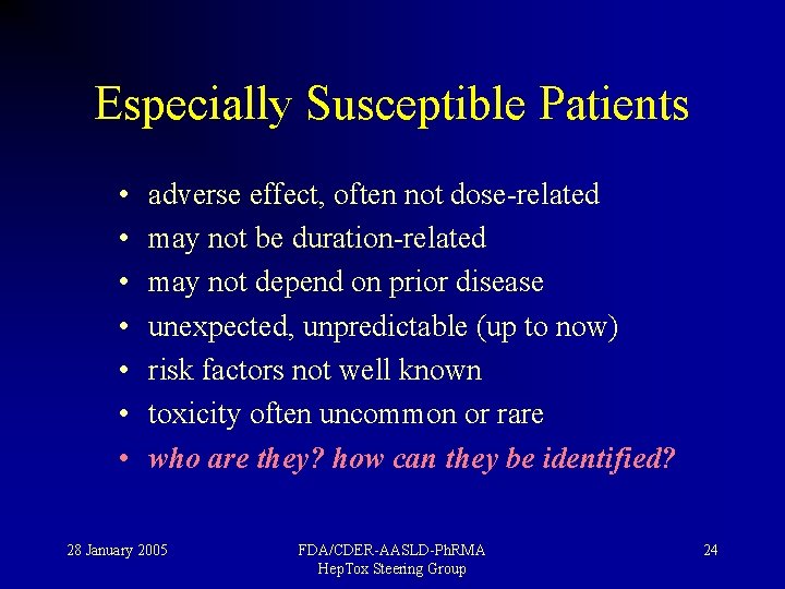 Especially Susceptible Patients • • adverse effect, often not dose-related may not be duration-related