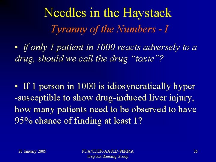 Needles in the Haystack Tyranny of the Numbers - I • if only 1