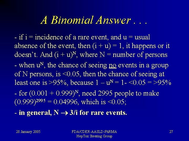 A Binomial Answer. . . - if i = incidence of a rare event,