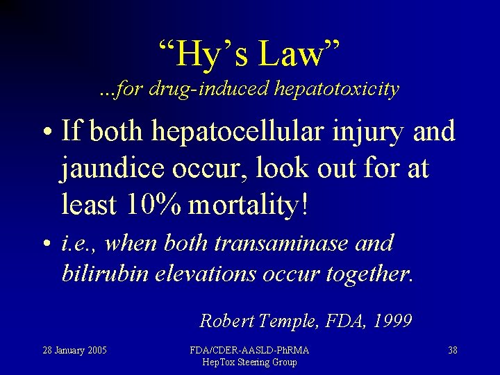 “Hy’s Law”. . . for drug-induced hepatotoxicity • If both hepatocellular injury and jaundice