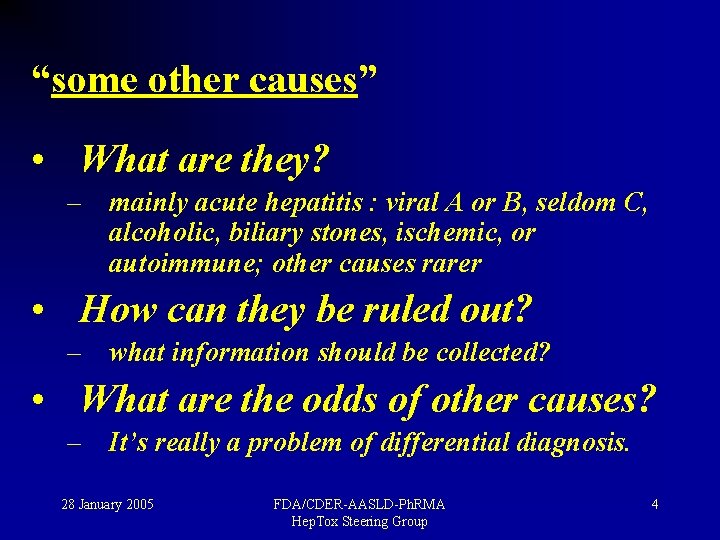 “some other causes” • What are they? – mainly acute hepatitis : viral A