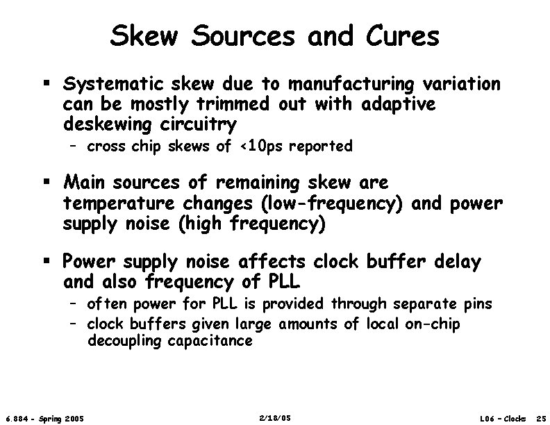 Skew Sources and Cures § Systematic skew due to manufacturing variation can be mostly