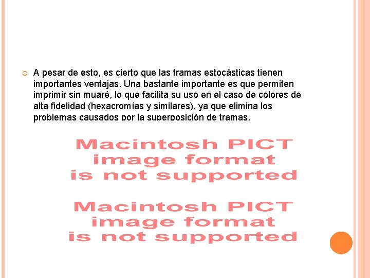  A pesar de esto, es cierto que las tramas estocásticas tienen importantes ventajas.