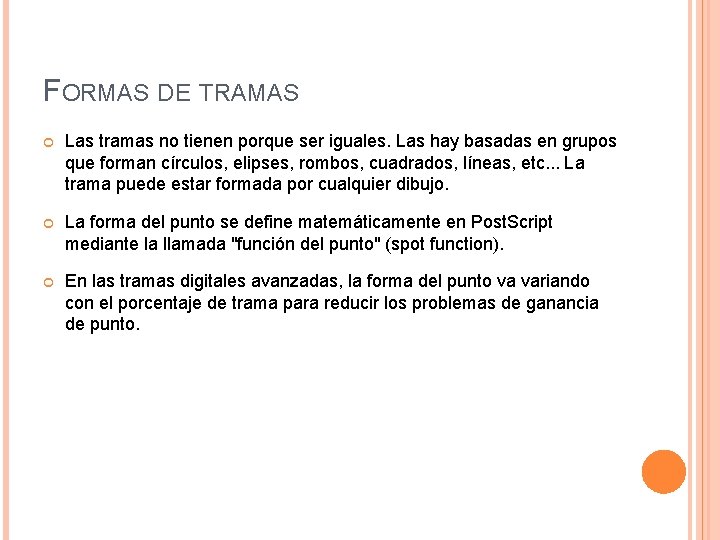 FORMAS DE TRAMAS Las tramas no tienen porque ser iguales. Las hay basadas en