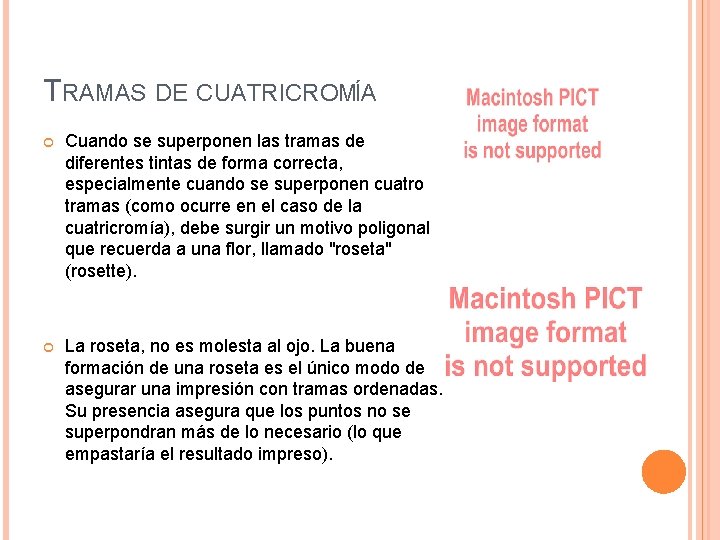 TRAMAS DE CUATRICROMÍA Cuando se superponen las tramas de diferentes tintas de forma correcta,