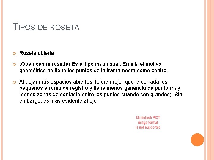 TIPOS DE ROSETA Roseta abierta (Open centre rosette) Es el tipo más usual. En