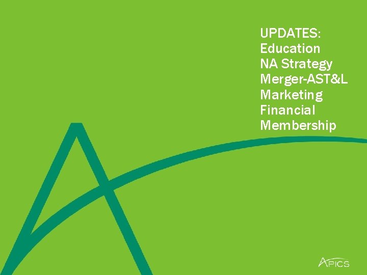 UPDATES: Education NA Strategy Merger-AST&L Marketing Financial Membership 