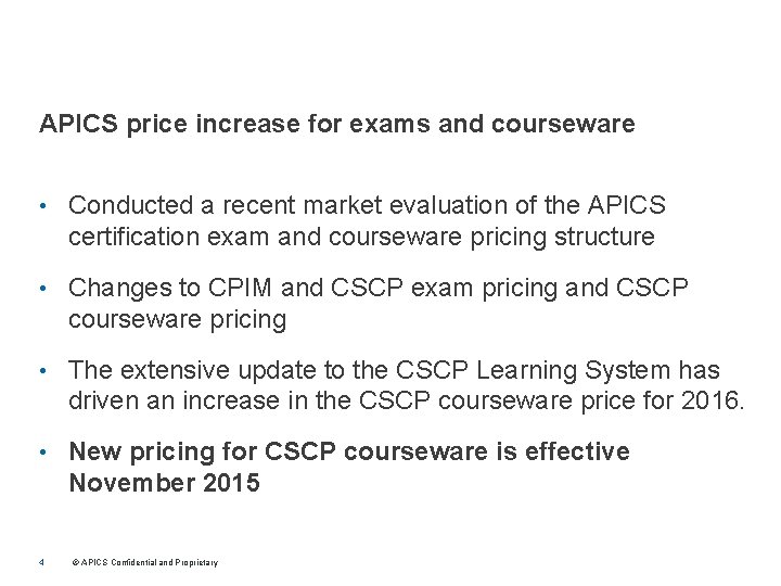 APICS price increase for exams and courseware • Conducted a recent market evaluation of