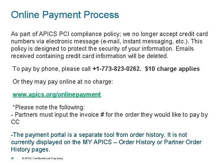 Online Payment Process As part of APICS PCI compliance policy; we no longer accept