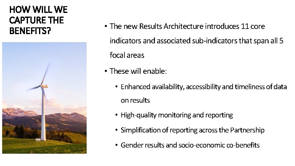 HOW WILL WE CAPTURE THE BENEFITS? • The new Results Architecture introduces 11 core HOW WILL WE CAPTURE THE BENEFITS? • The new Results Architecture introduces 11 core