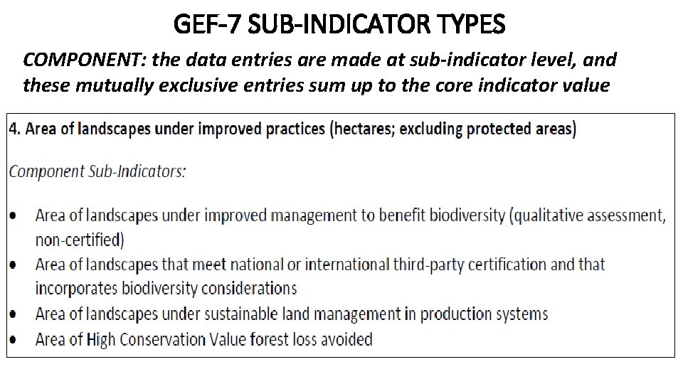 GEF-7 SUB-INDICATOR TYPES COMPONENT: the data entries are made at sub-indicator level, and these GEF-7 SUB-INDICATOR TYPES COMPONENT: the data entries are made at sub-indicator level, and these