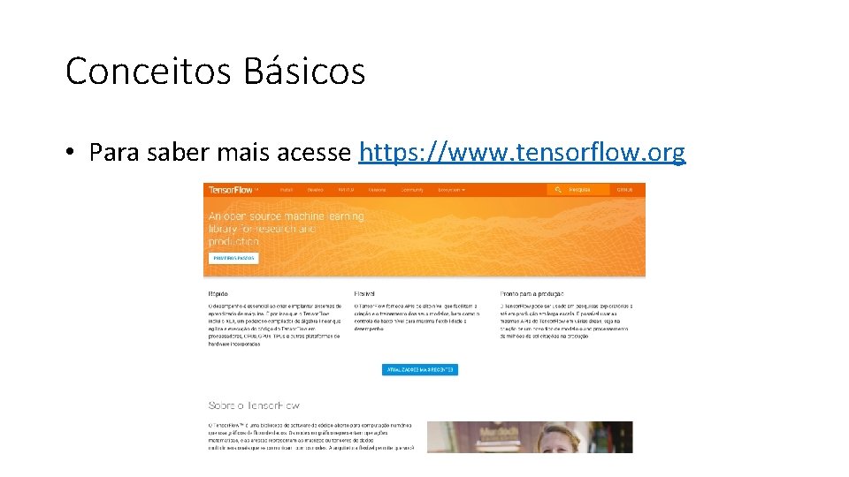 Conceitos Básicos • Para saber mais acesse https: //www. tensorflow. org 