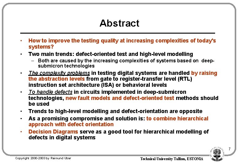 Abstract • • How to improve the testing quality at increasing complexities of today's