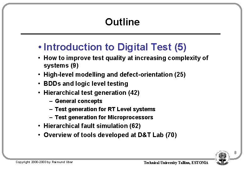 Outline • Introduction to Digital Test (5) • How to improve test quality at