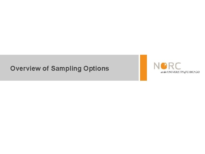 Overview of Sampling Options Overview of Sampling Options