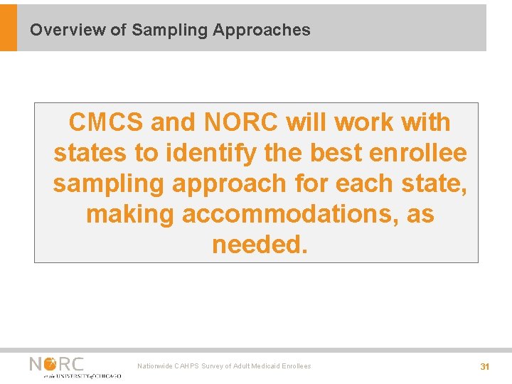 Overview of Sampling Approaches CMCS and NORC will work with states to identify the Overview of Sampling Approaches CMCS and NORC will work with states to identify the