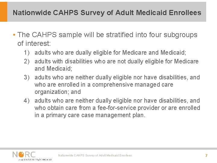 Nationwide CAHPS Survey of Adult Medicaid Enrollees • The CAHPS sample will be stratified Nationwide CAHPS Survey of Adult Medicaid Enrollees • The CAHPS sample will be stratified