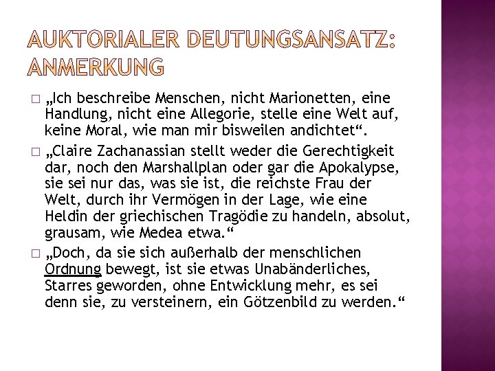 „Ich beschreibe Menschen, nicht Marionetten, eine Handlung, nicht eine Allegorie, stelle eine Welt auf,