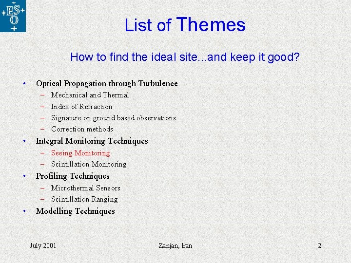 List of Themes How to find the ideal site. . . and keep it