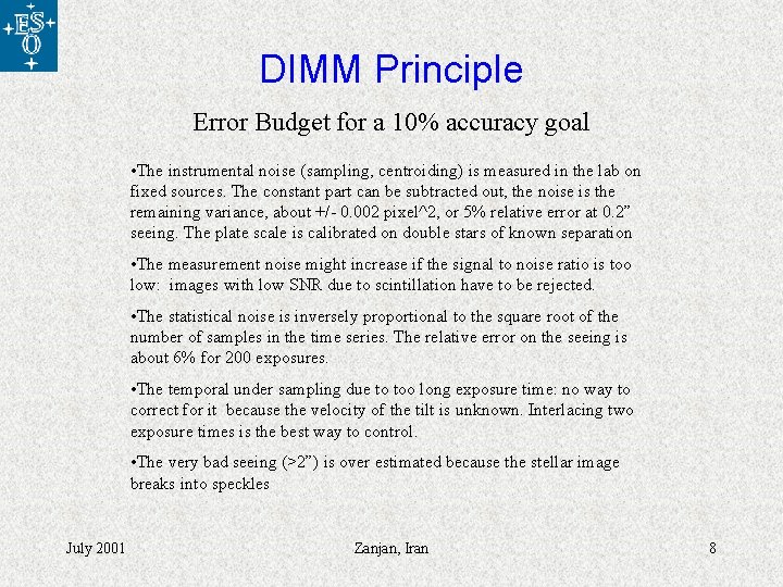 DIMM Principle Error Budget for a 10% accuracy goal • The instrumental noise (sampling,