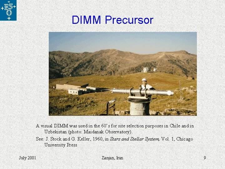 DIMM Precursor A visual DIMM was used in the 60’s for site selection purposes