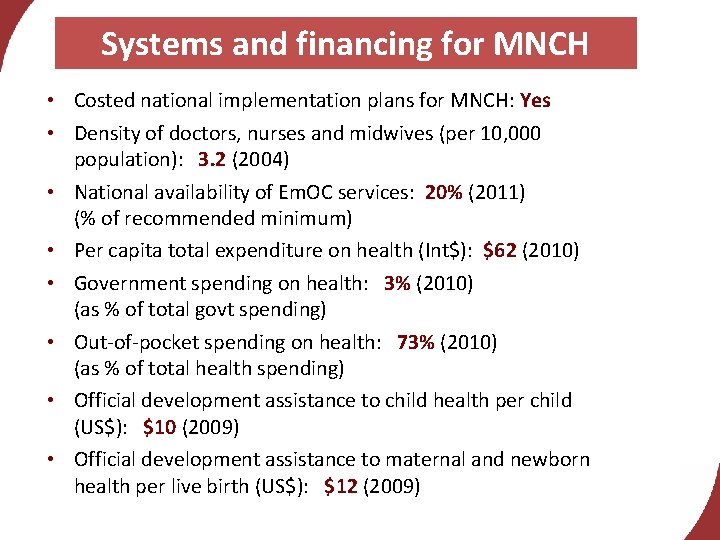 Systems and financing for MNCH • Costed national implementation plans for MNCH: Yes •