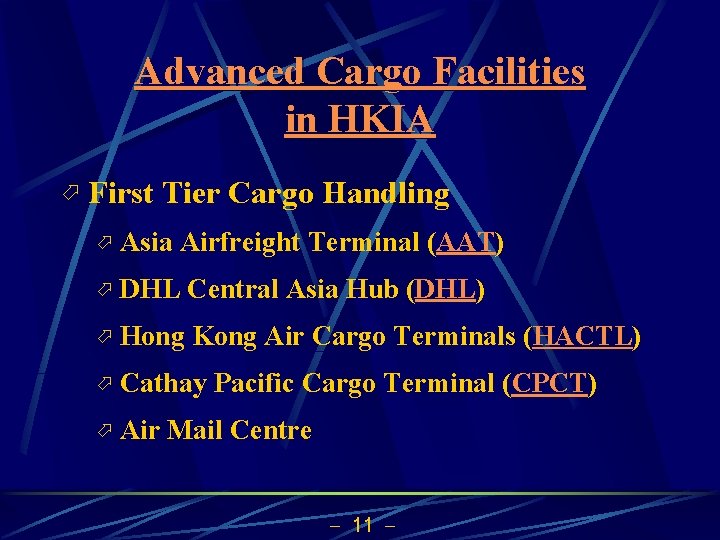 Advanced Cargo Facilities in HKIA ö First Tier Cargo Handling ö Asia Airfreight Terminal