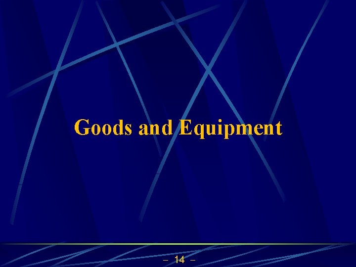 Goods and Equipment 14 