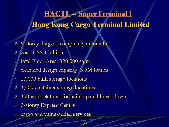 HACTL – Super. Terminal I – Hong Kong Cargo Terminal Limited ö 6 -storey,