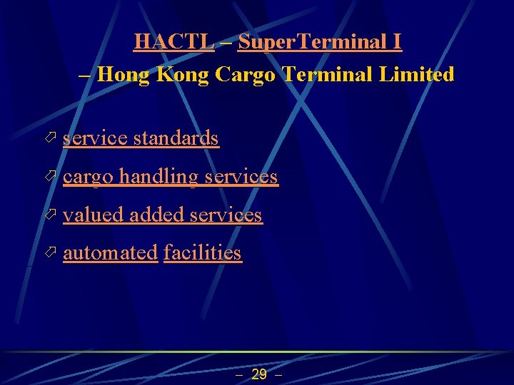 HACTL – Super. Terminal I – Hong Kong Cargo Terminal Limited ö service standards