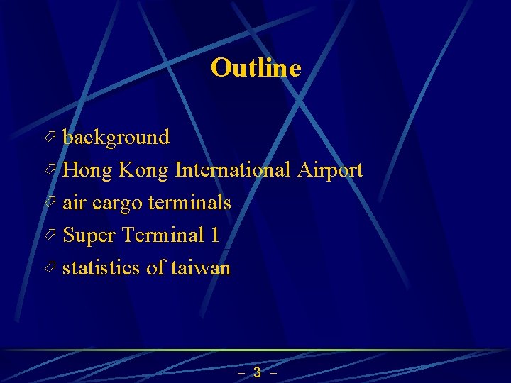 Outline background ö Hong Kong International Airport ö air cargo terminals ö Super Terminal